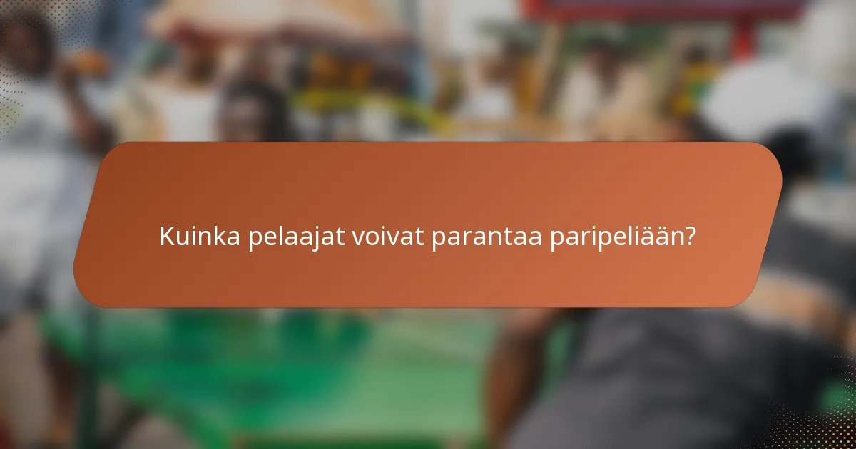 Kuinka pelaajat voivat parantaa paripeliään?