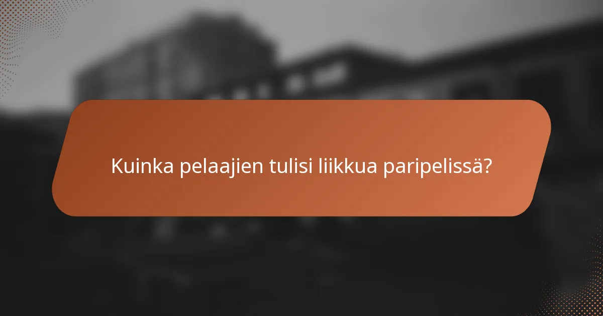 Kuinka pelaajien tulisi liikkua paripelissä?