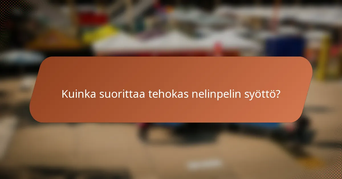 Kuinka suorittaa tehokas nelinpelin syöttö?