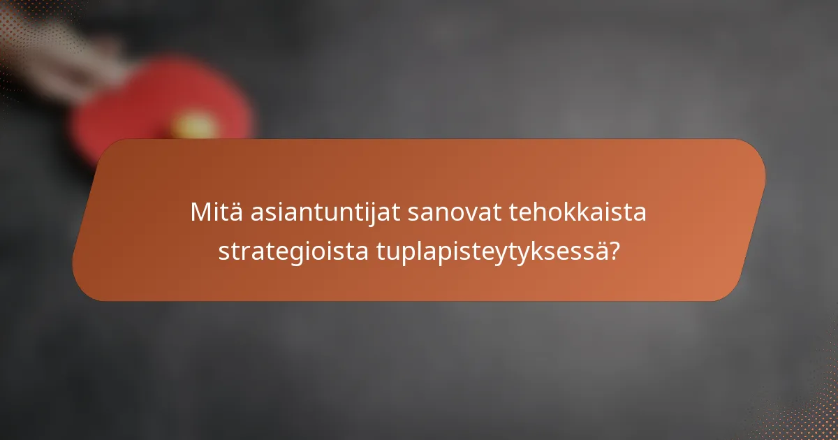 Mitä asiantuntijat sanovat tehokkaista strategioista tuplapisteytyksessä?