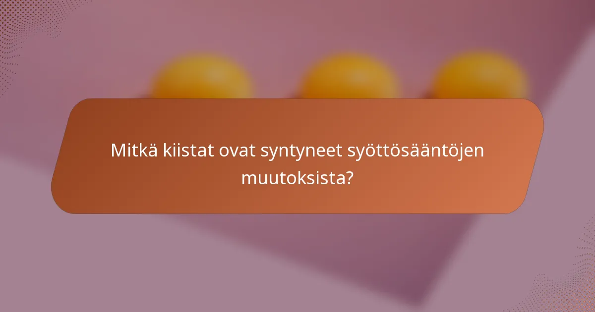 Mitkä kiistat ovat syntyneet syöttösääntöjen muutoksista?