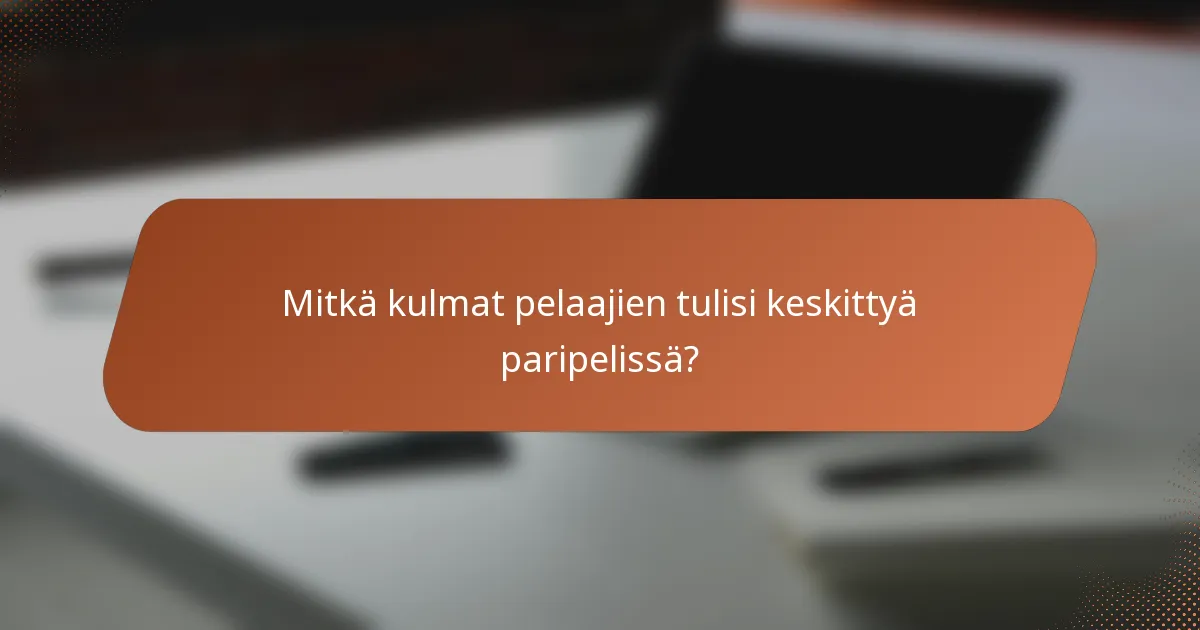 Mitkä kulmat pelaajien tulisi keskittyä paripelissä?