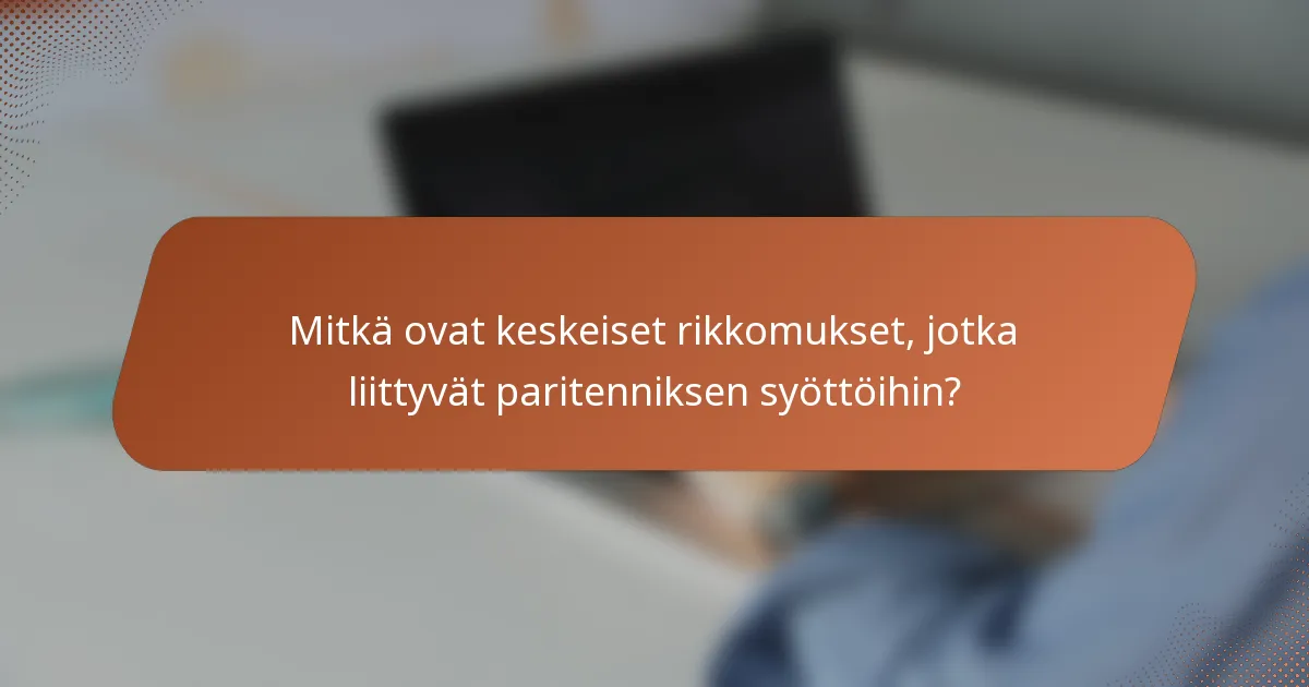 Mitkä ovat keskeiset rikkomukset, jotka liittyvät paritenniksen syöttöihin?