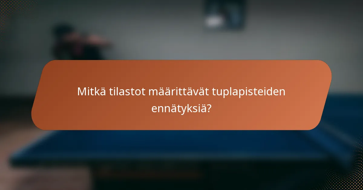 Mitkä tilastot määrittävät tuplapisteiden ennätyksiä?